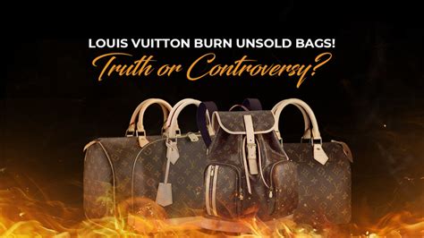 louis vuitton buring merchandise|does louis vuitton burn unsold items.